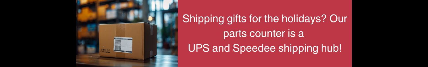 Photo of a parcel sitting on a counter, with the sentence 'Shipping gifts for the holidays? Our parts counter is a UPS and Speedee shipping hub!'